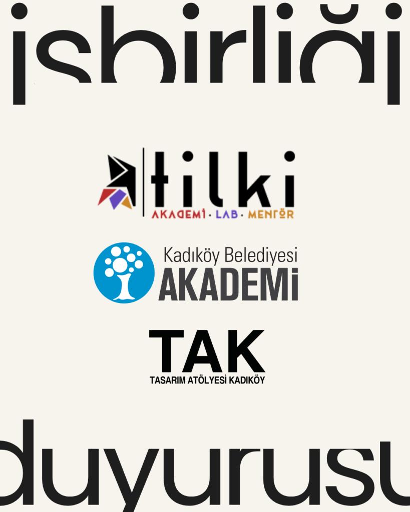 Tilki Sanat & Kadıköy Belediyesi Tasarım Atölyesi (TAK) ve Akademi Kadıköy ile İşbirliği Duyurusu