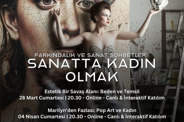 Görünmezden Görünür Olana: Sanatta Kadın Olmak